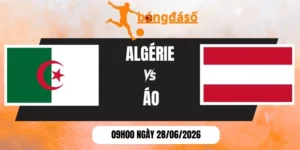 Soi kèo bóng đá Algérie vs Áo - Bảng J World Cup 09h00 28/06/2026