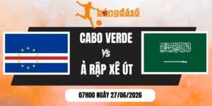 soi kèo bóng đá Cabo Verde vs Ả Rập Xê Út - Bảng H World Cup 07h00 27/06/2026