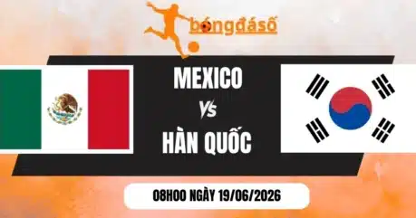 Soi Kèo Nhà Cái Mexico Vs Hàn Quốc – Bảng A World Cup 08h00 19/06/2026