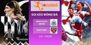 Soi kèo Newcastle United vs West Ham - NHA, 17/05/2026