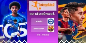 Soi kèo nhà cái Alavés vs Barcelona - La Liga, 14/05/2026