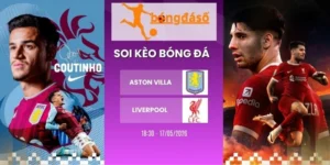 Soi kèo nhà cái Aston Villa vs Liverpool - NHA, 17/05/2026