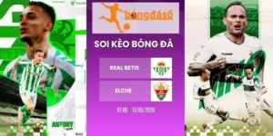 Soi kèo nhà cái Real Betis vs Elche - La Liga, 13/05/2026
