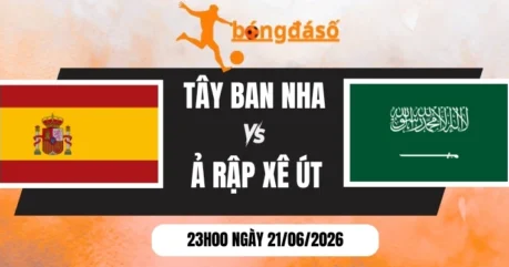 Soi Kèo Nhà Cái Tây Ban Nha Vs Ả Rập Xê Út – Bảng H World Cup 23h00 21/06/2026 
