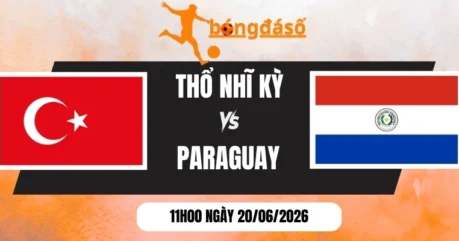 Soi Kèo Nhà Cái Thổ Nhĩ Kỳ Vs Paraguay – Bảng D World Cup 11h00 20/06/2026