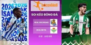 Soi kèo Real Sociedad vs Real Betis - La Liga, 10/05/2026
