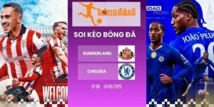 Soi kèo Sunderland vs Chelsea - NHA, 24/05/2026