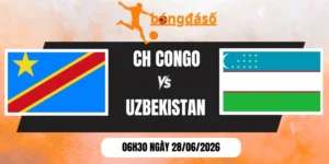 Tỷ lệ kèo CH Congo vs Uzbekistan - Bảng K World Cup 06h30 28/06/2026