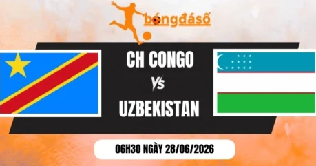 Tỷ Lệ Kèo CH Congo vs Uzbekistan – Bảng K World Cup 06h30 28/06/2026