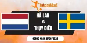 Tỷ lệ kèo Hà Lan vs Thụy Điển - Bảng F World Cup 00h00 21/06/2026