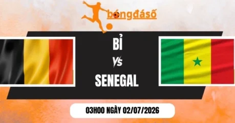 Kèo Nhà Cái Bỉ Vs Senegal – Vòng 1/16 World Cup 03h00 02/07/2026