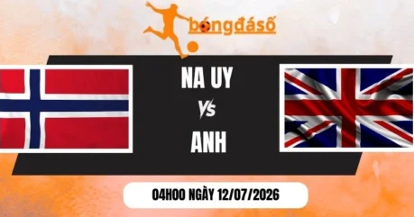 Soi Kèo Bóng Đá Na Uy Vs Anh – Vòng Tứ Kết World Cup 04h00 12/07/2026