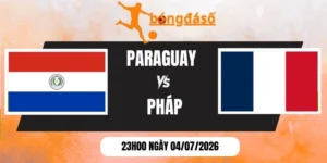 Soi kèo bóng đá Paraguay vs Pháp - Vòng 16 đội World Cup 23h00 04/07/2026