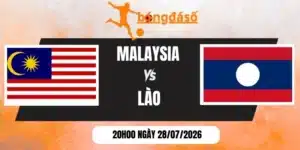 Tỷ lệ kèo Malaysia vs Lào - Vòng bảng AFF Cup 20h00 28/07/2026