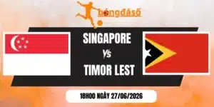 Tỷ lệ kèo Singapore vs Timor Leste - Vòng bảng AFF Cup 18h00 27/07/2026